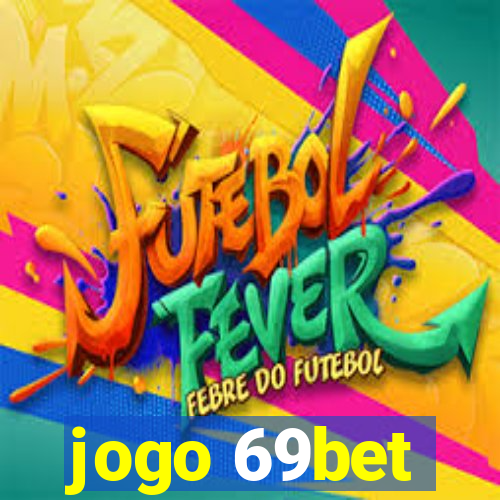 jogo 69bet